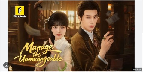 MANAGE THE UNMANAGEABLE. DRAMA MOVIES ENGLISH SUB