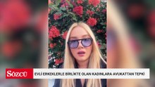 Evli erkeklerle birlikte olan kadınlara avukattan tepki: 50 boşanma davasının 49'unun sebebi sizsiniz!