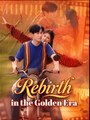 Rebirth in the Golden Era - Drama FULL MOVIES ENGLISH SUB