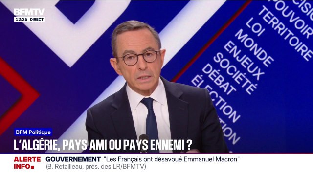 Le peuple algérien est un peuple ami, (...) le régime algérien est un régime anti-français , estime Bruno Retailleau (LR)