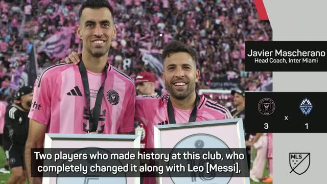 'Two legends of football' - Inter Miami says goodbye to Alba and Busquets