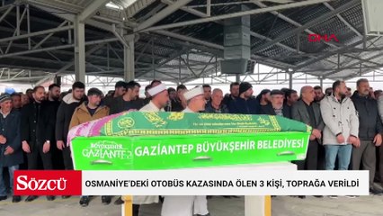Osmaniye'de otobüsün tıra çarptığı kazada ölen 2 kişinin cenazesi Gaziantep'te defnedildi