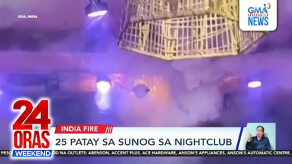 24 Oras Weekend: (Part 2) India nightclub fire | Sinagasaan at pinagbubugbog | Christmas plans ng Kapuso stars, atbp.