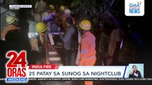 At least 25 perish in India nightclub fire | 24 Oras Weekend