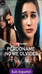 Sub EspaÑOl PerdóName, No Me Olvides Serie Completa