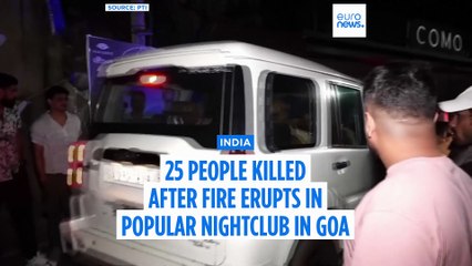 At least 25 people killed and six injured after fire at popular nightclub in Indian state of Goa