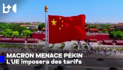 Macron menace la Chine de tarifs commerciaux