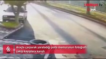 Araçla polise çarptı! Memurun fotoğrafını çekip kayıplara karıştı
