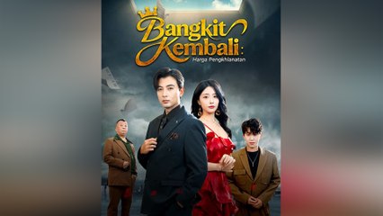 Bangkit Kembali Harga Pengkhianatan Episode Lengkap