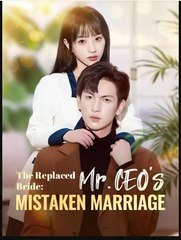 The Replaced Bride Mr. CEO’S Mistaken Marriage (2025) - FULL HD [Eng Sub]