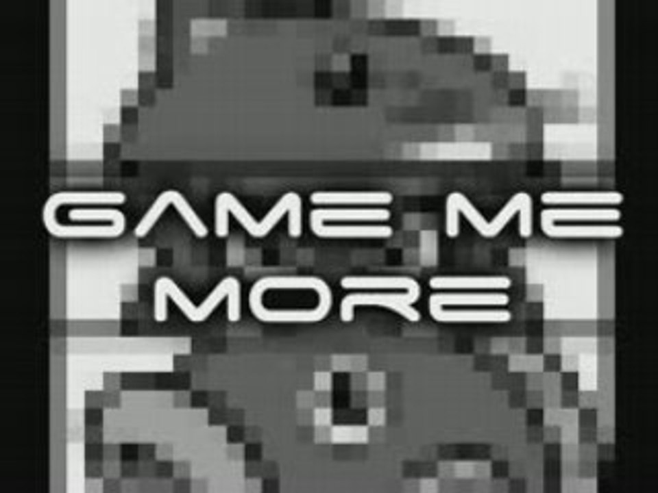 Game me More (générique)