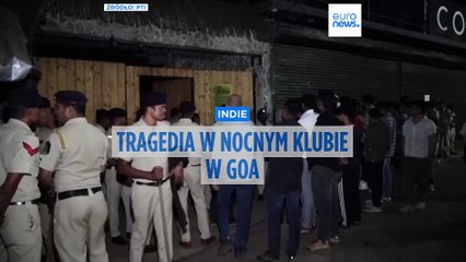 Indie: Co najmniej 25 ofiar śmiertelnych, w tym turyści, w pożarze klubu nocnego w Goa