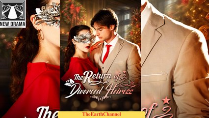 🍏🧡☯️🏴 01.01 - 12.08 🔥 The Return of Divorced Heiress dailymotion 🌐x9v7ciu