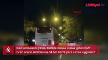 İkaz lambalarını yaktı, makas atarak ilerledi! İşte o sürücüye verile ceza