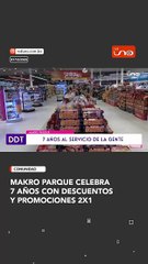 Makro Parque celebra 7 años con descuentos y promociones 2x1