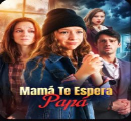 Mamá Te Espera, Papá Completo en Español
