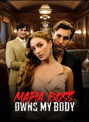 Mafia Boss Owns My Body  - Drama FULL MOVIES ENGLISH SUB