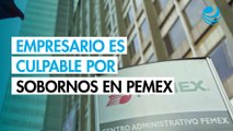 Empresario mexicano es declarado culpable por esquema de sobornos a funcionarios de Pemex