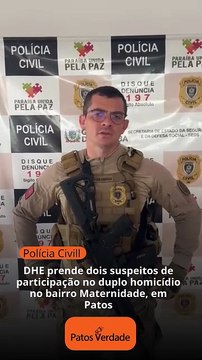 🚨 DHE Patos prende dois suspeitos de duplo homicídio no bairro Maternidade 🚨A Delegacia de Hom
