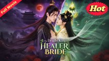 The Deadly King's Healer Bride (2025) - FULL [Eng Sub]