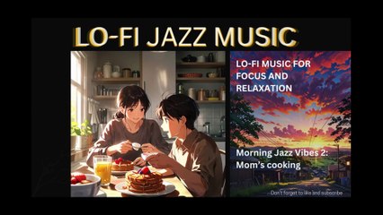 LOFI JAZZ MUSIC MORNING JAZZ VIBES 2 MOMS COOKING