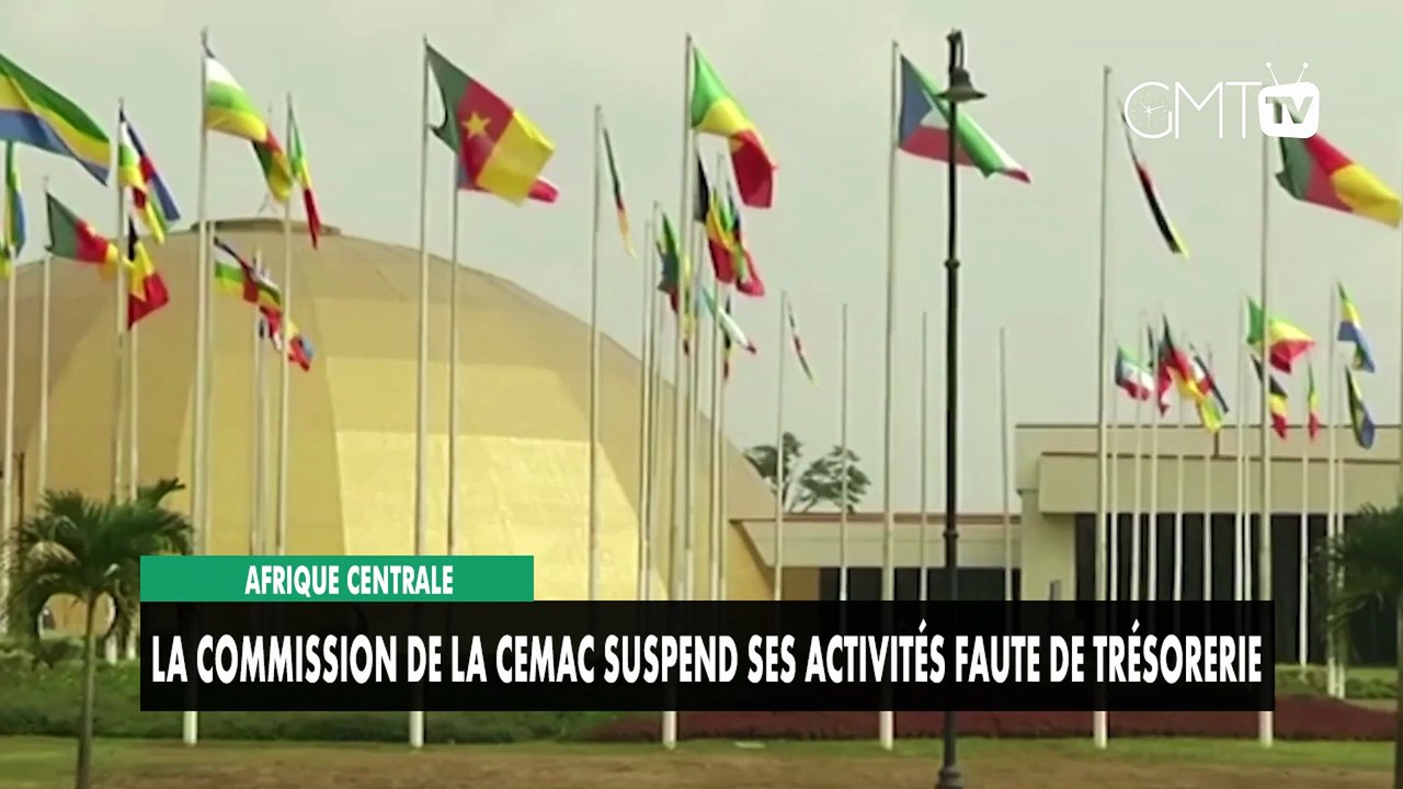 [#Reportage] Afrique centrale : La Commission de la CEMAC suspend ses activités faute de trésorerie