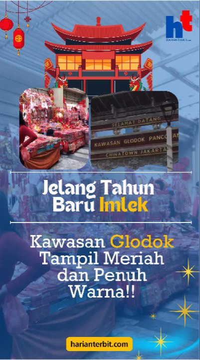 Jelang Tahun Baru Imlek, Kawasan Glodok Tampil Meriah dan Penuh Warna!