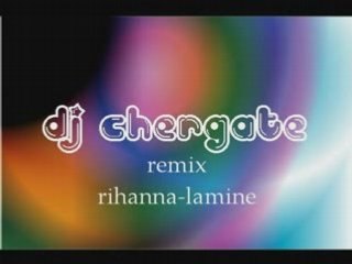 Rihanna & lamine (remix dj chergate)