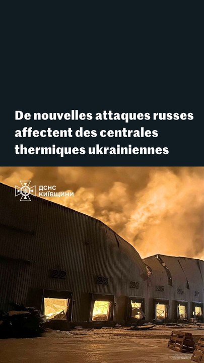 Ukraine : de nouvelles attaques russes affectent l’équipement des centrales thermiques