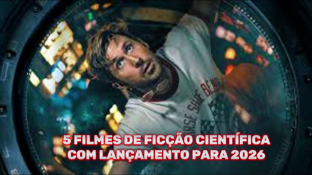 5 FILMES DE FICÇÃO CIENTÍFICA COM LANÇAMENTO PARA 2026