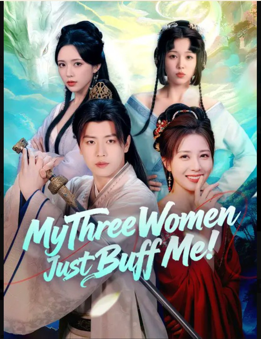 My Three Women Just Buff Me Drama Movies English Sub
