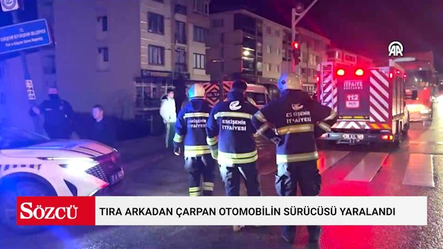 Eskişehir'de tıra arkadan çarpan otomobilin sürücüsü yaralandı