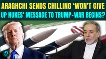 US-Iran NUCLEAR War? Araghchi DECLARES Iran Won’t Give Up Nukes, Missiles| US Nuke Warships Close in