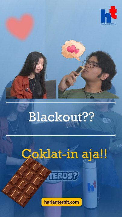 Blackout??  Coklat-in Aja!!