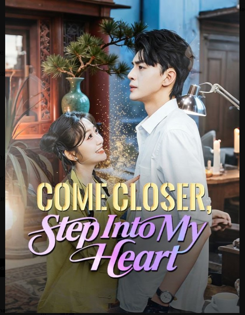 Come Closer Step Into My Heart Drama Movies English Sub