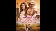 Enamorada de un granjero y padre soltero (Doblado Español)