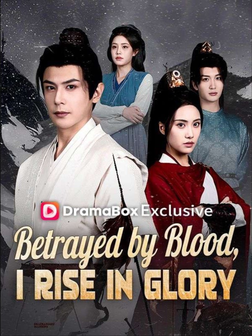 ⁣Betrayed by Blood I Rise in Glory Chinese Drama - English Sub
