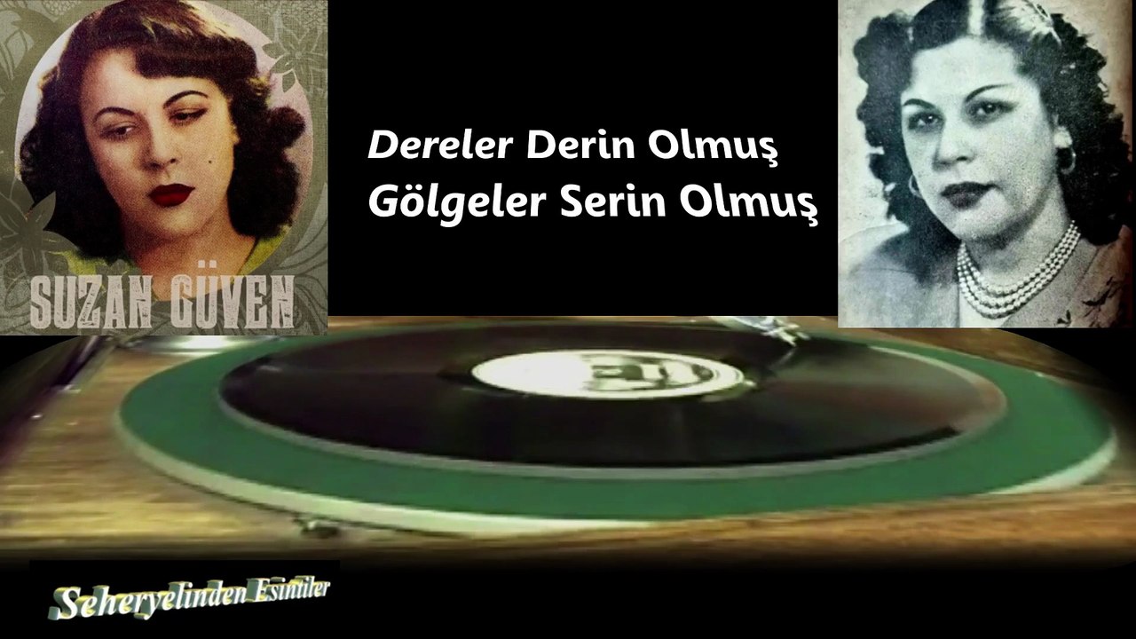 *Suzan Güven  ♪♪♪  Dereler Derin Olmuş Gölgeler Serin Olmuş