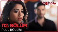 Aşk Ağlatır Hint Dizisi 112. Bölüm ❣️