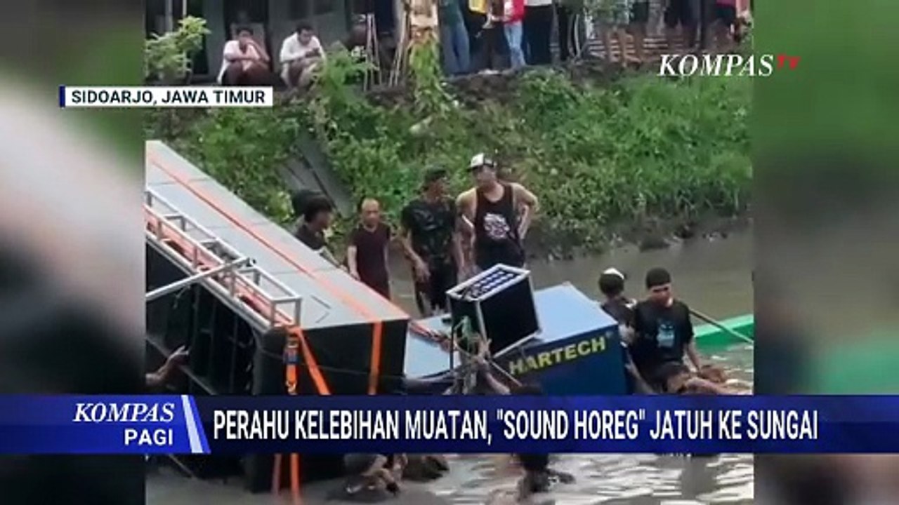 Kronologi Perahu Angkut Sound Horeg Tenggelam di Sidoarjo | KOMPAS PAGI