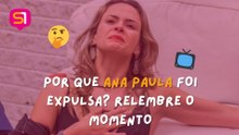 PORQUE ANA PAULA FOI EXPULSA DO BBB 16?