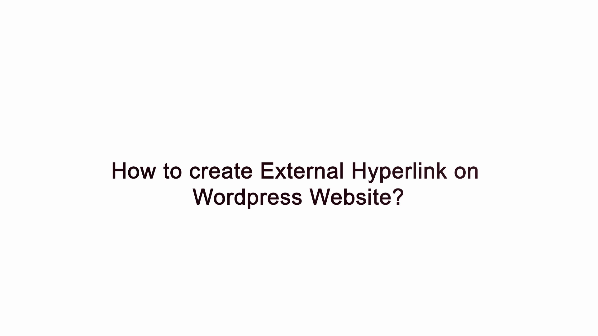 ⁠How to create External Hyperlink on Wordpress Website?