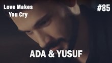 Ada & Yusuf #85 - Love Makes You Cry