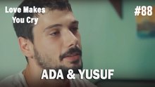 Ada & Yusuf #88 - Love Makes You Cry