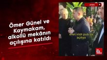 Kuşadası Belediye Başkanı Ömer Günel ve Kaymakam, alkollü mekânın açılışına katıldı
