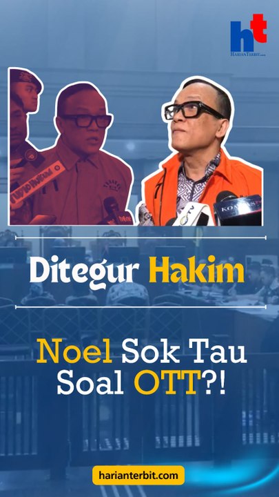 Ditegur Hakim, Noel Sok Tau Soal OTT?