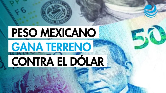 Peso mexicano gana terreno frente al dólar tras dato local de inflación