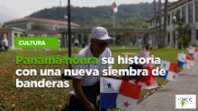Panamá honra su historia con una nueva siembra de banderas