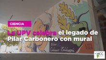 La UPV celebra el legado de Pilar Carbonero con mural