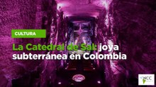 La Catedral de Sal: joya subterránea en Colombia